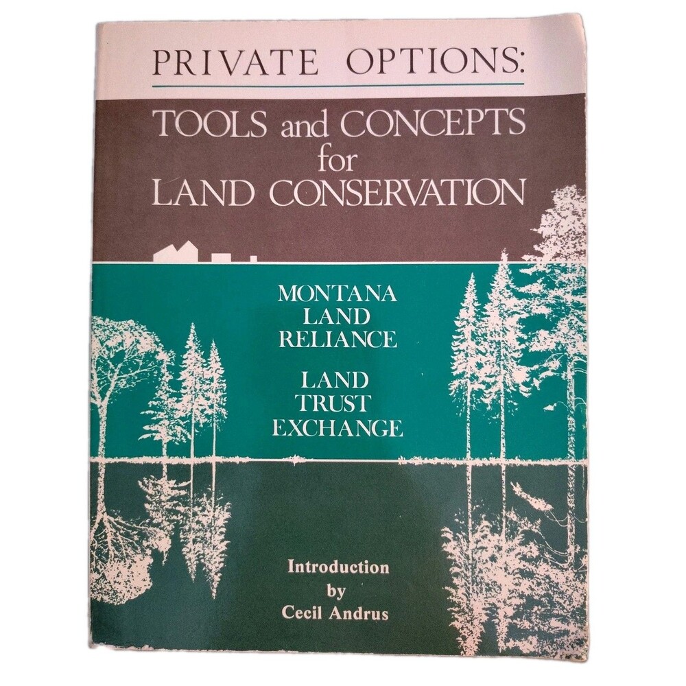PRIVATE OPTIONS: TOOLS AND CONCEPTS FOR LAND CONSERVATION By Montana Land